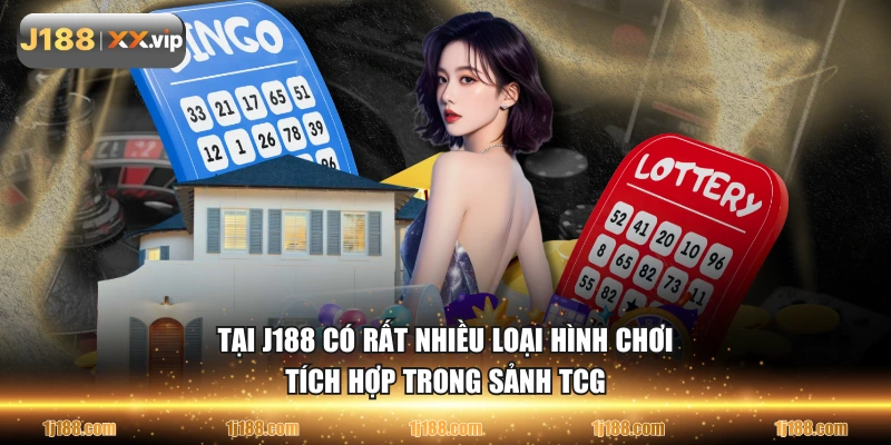 Tại J188 có rất nhiều loại hình chơi tích hợp trong sảnh TCG
